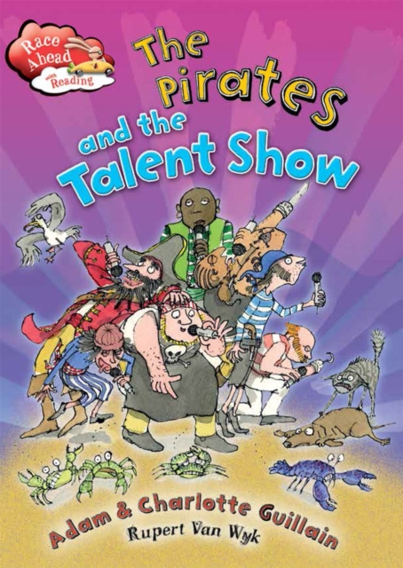 Race Ahead With Reading: The Pirates and the Talent Show - Adam|guillain Guillain