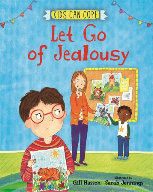 Kids Can Cope: Let Go of Jealousy - Gill Hasson