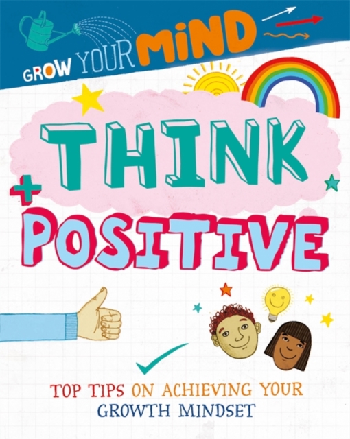 Grow Your Mind: Think Positive - Alice Harman