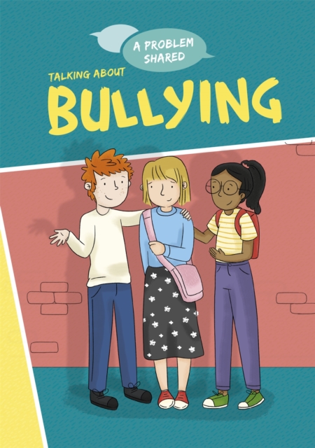 A Problem Shared: Talking About Bullying - Louise Spilsbury