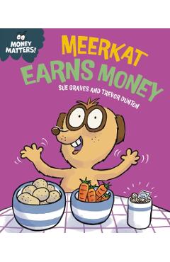 Coperta cărții 'Money Matters: Meerkat Earns Money - Sue Graves'