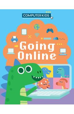 Poza produsului Computer Kids: Going Online - Clive Gifford