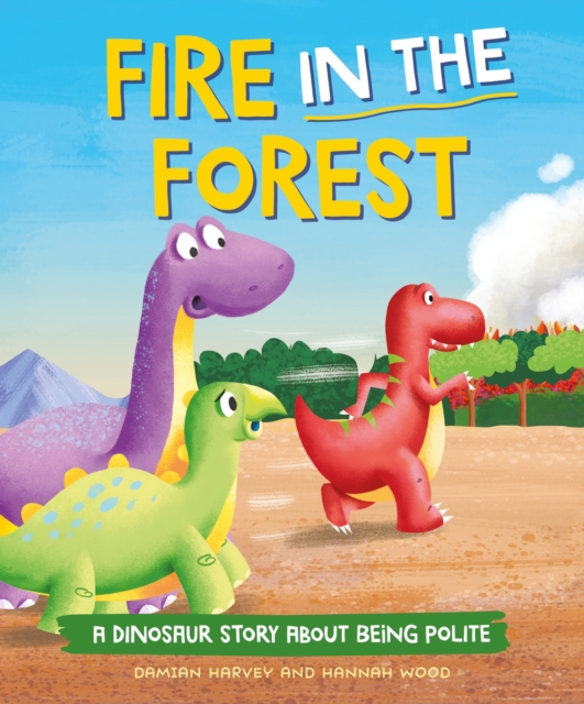 Dinosaur Story: Fire in the Forest - Damian Harvey