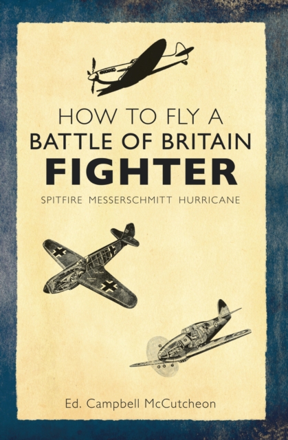 How to Fly a Battle of Britain Fighter - 