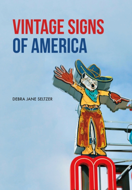 Vintage Signs of America - Debra Jane Seltzer