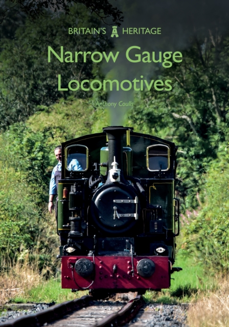 Narrow Gauge Locomotives - Anthony Coulls