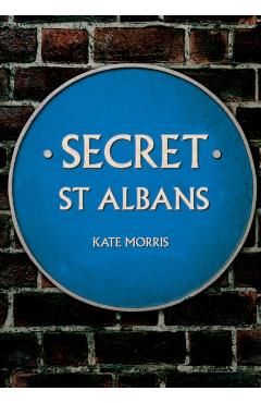 Coperta cărții 'Secret St Albans - Kate Morris'