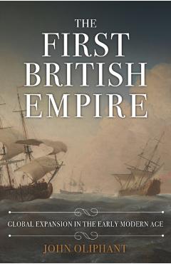 Coperta cărții 'First British Empire - John Oliphant'