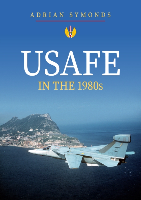 USAFE in the 1980s - Adrian Symonds