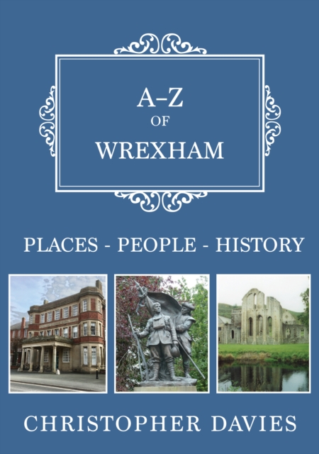 A-Z of Wrexham - Christopher Davies