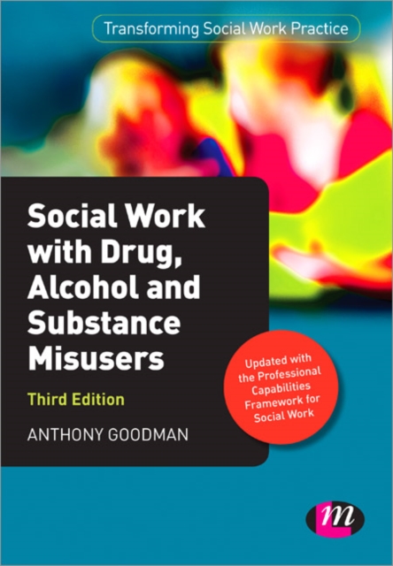 Social Work with Drug, Alcohol and Substance Misusers - Anthony Goodman