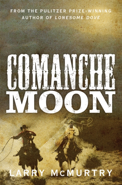 Comanche Moon - Larry Mcmurtry