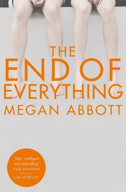 End of Everything - Megan Abbott