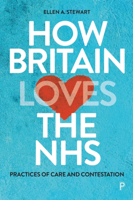 How Britain Loves the NHS - Ellen (university Of Glasgow A. Stewart