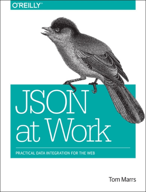 JSON at Work - Tom Marrs