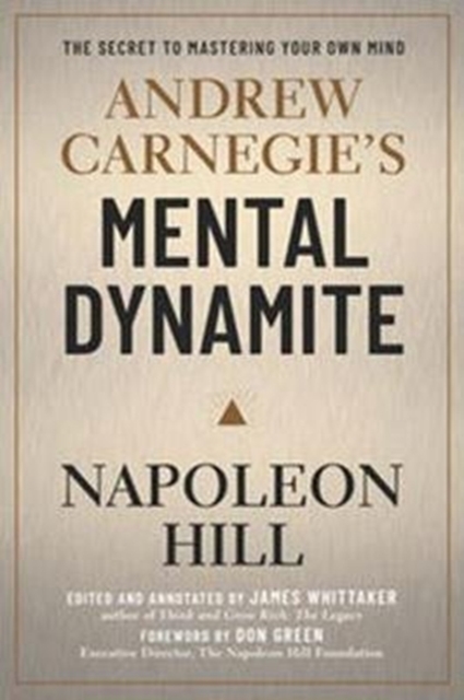 Andrew Carnegie's Mental Dynamite - Napoleon Hill
