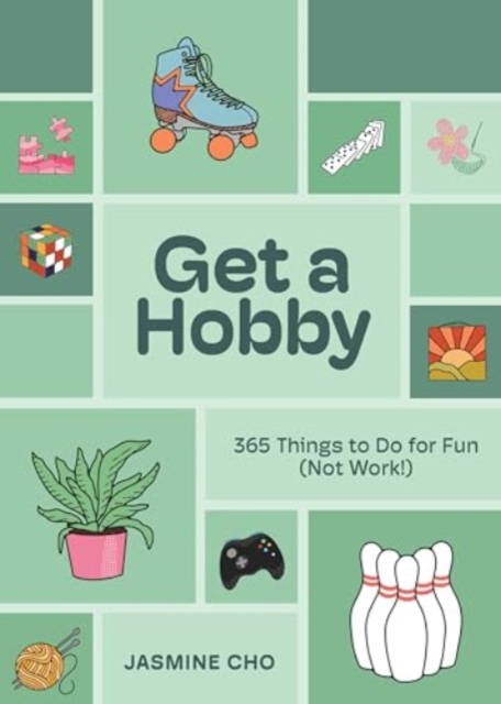 Get a Hobby - Jasmine Cho