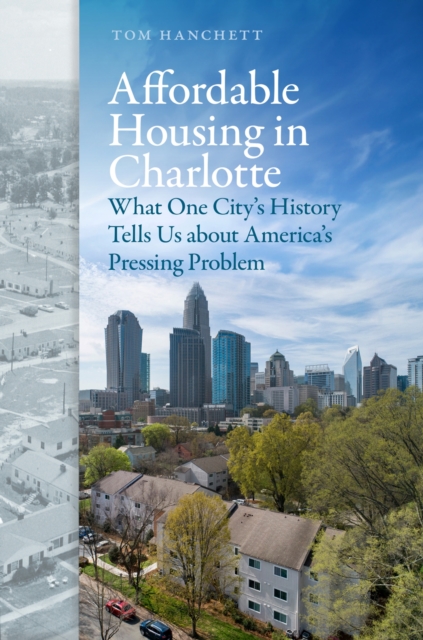 Affordable Housing in Charlotte - Tom (levine Museum Of The New South) Hanchett