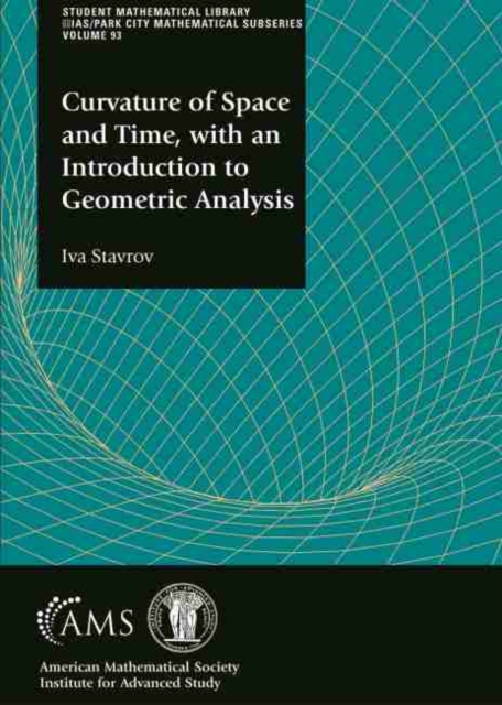 Curvature of Space and Time, with an Introduction to Geometric Analysis - Iva Stavrov