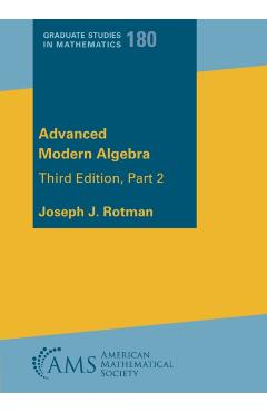 Coperta cărții 'Advanced Modern Algebra - Joseph J. Rotman'