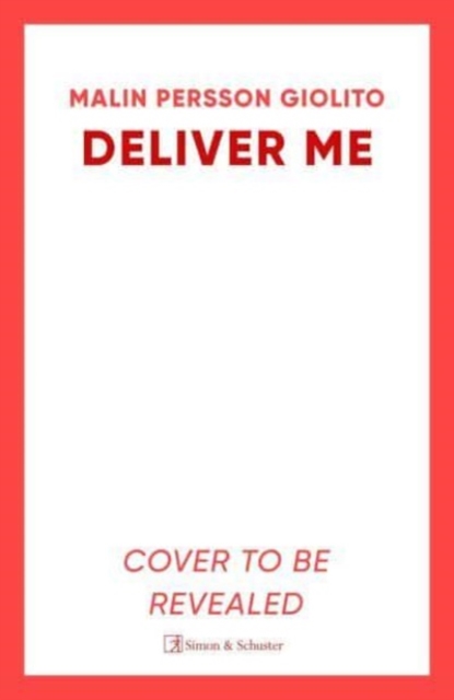 Deliver Me - Malin Persson Giolito