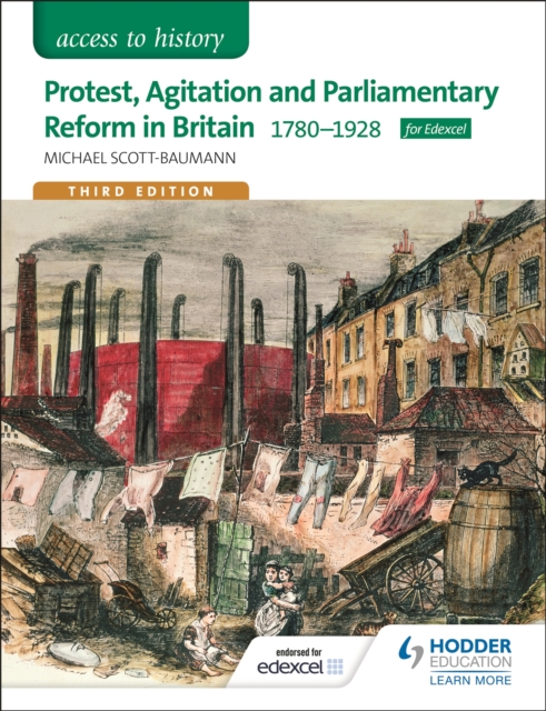 Access to History: Protest, Agitation and Parliamentary Reform in Britain 1780-1928 for Edexcel - Michael Scott-baumann