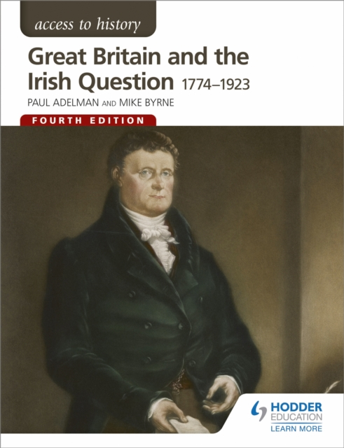 Access to History: Great Britain and the Irish Question 1774-1923 Fourth Edition - Paul|pearce Adelman