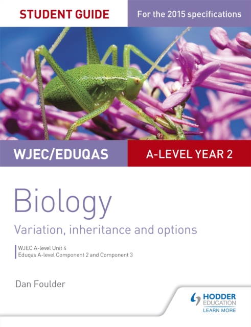 WJEC/Eduqas A-level Year 2 Biology Student Guide: Variation, Inheritance and Options - Dan Foulder