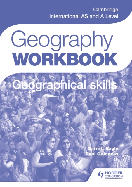 Cambridge International AS and A Level Geography Skills Workbook - Paul|nagle Guinness