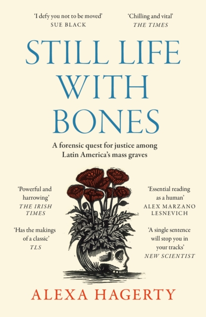 Still Life with Bones: A forensic quest for justice among Latin America’s mass graves - Dr Alexa Hagerty