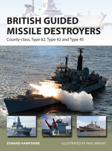 British Guided Missile Destroyers - Dr Edward (author) Hampshire