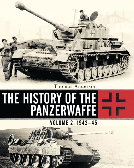 History of the Panzerwaffe - Thomas Anderson