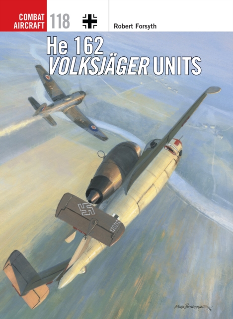 He 162 Volksjager Units - Robert Forsyth