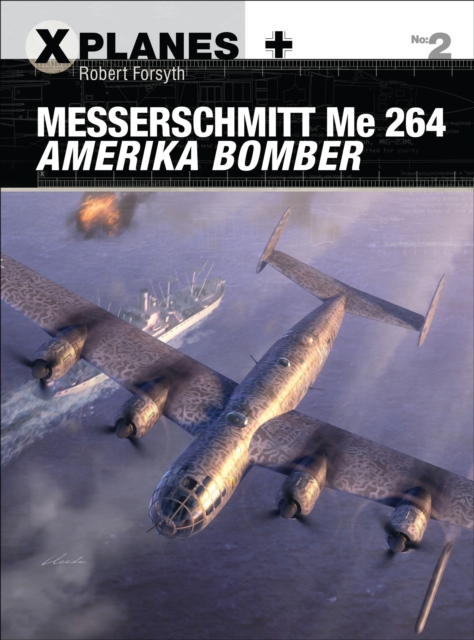 Messerschmitt Me 264 Amerika Bomber - Robert Forsyth