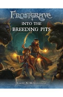 Coperta cărții 'Frostgrave: Into the Breeding Pits - Joseph A. (author) Mccullough'