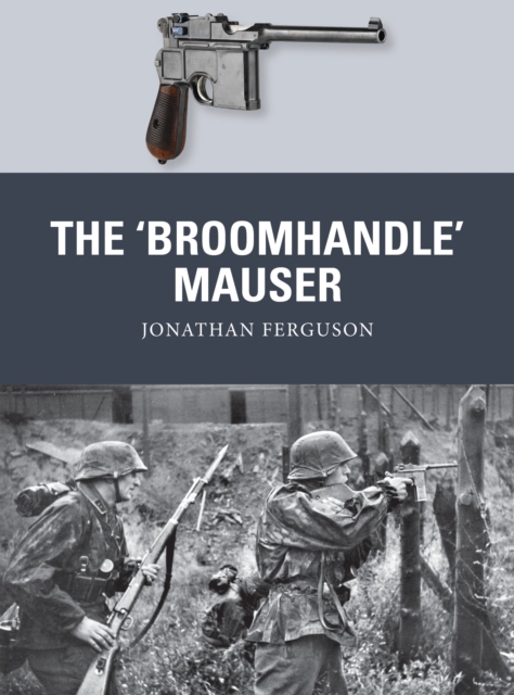 ?Broomhandle? Mauser - Jonathan Ferguson