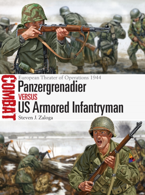 Panzergrenadier vs US Armored Infantryman - Steven J. (author) Zaloga