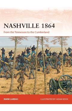 Coperta cărții 'Nashville 1864 - Mark Lardas'