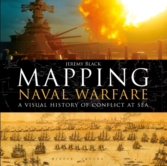 Coperta cărții 'Mapping Naval Warfare - Jeremy (university Of Exeter Black'