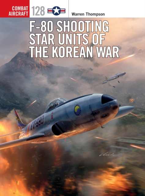 F-80 Shooting Star Units of the Korean War - Mr Warren Thompson