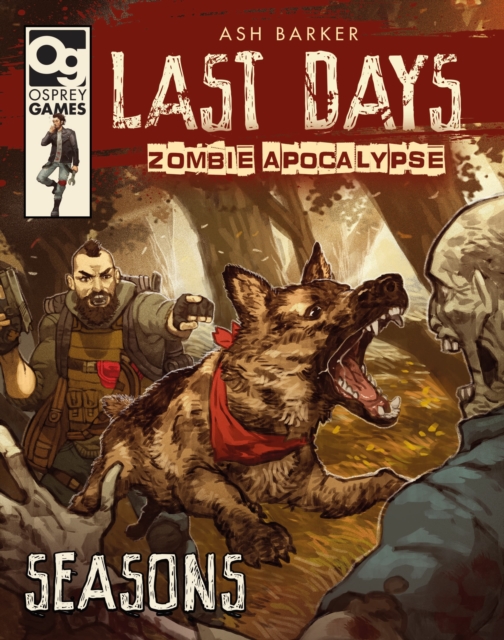 Last Days: Zombie Apocalypse: Seasons - Ash Barker