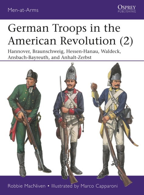 German Troops in the American Revolution (2) - Robbie Macniven