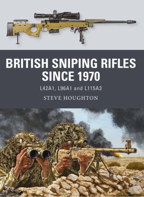 British Sniping Rifles since 1970 - Steve Houghton