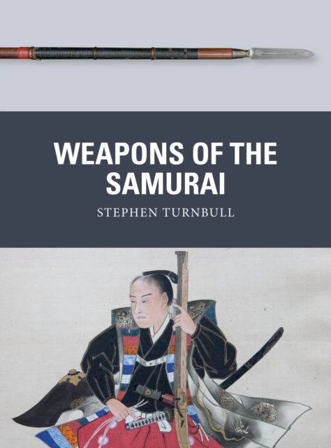 Weapons of the Samurai - Stephen (author) Turnbull