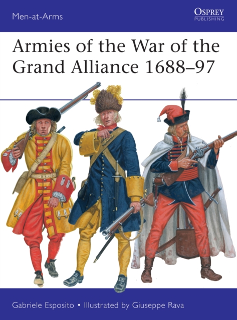 Armies of the War of the Grand Alliance 1688?97 - Gabriele Esposito