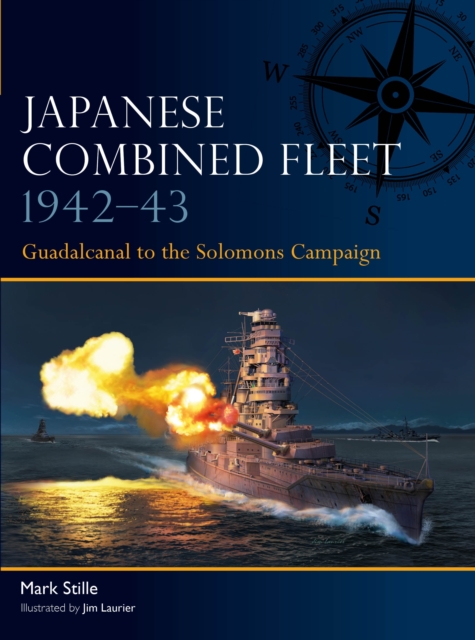 Japanese Combined Fleet 1942?43 - Mark Stille