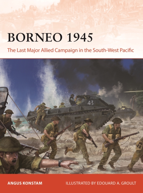 Borneo 1945 - Angus Konstam