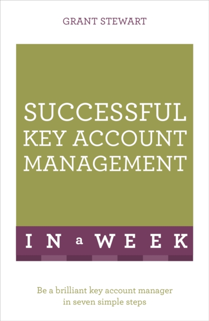 Successful Key Account Management In A Week - Grant Stewart