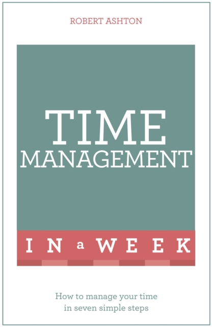 Time Management In A Week - Robert Ashton