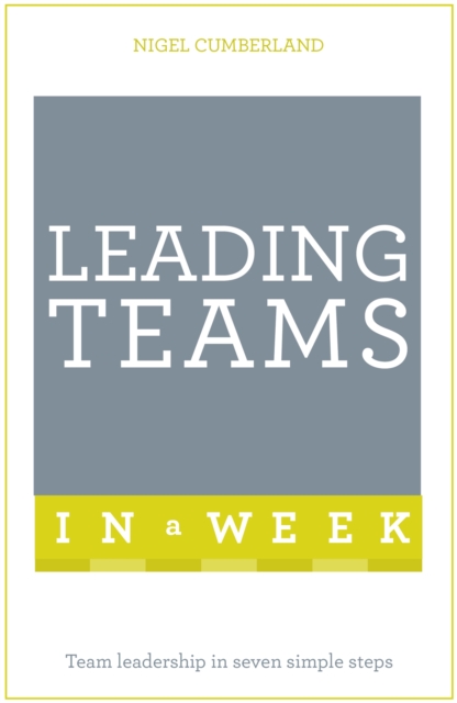 Leading Teams In A Week - Nigel Cumberland